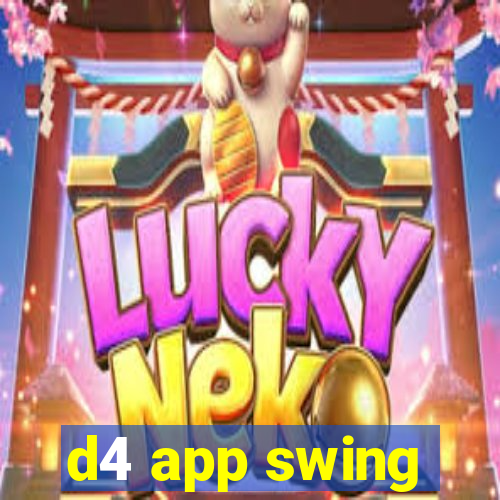 d4 app swing